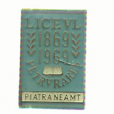 AMS# - INSIGNA LICEUL PETRU RARES PIATRA-NEAMT 1865-1969 CENTENAR