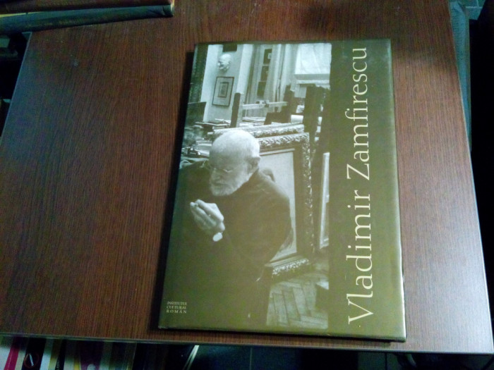VLADIMIR ZAMFIRESCU - Eugen Suciu (editor) - NICU ILFOVEANU (foto), 2003,127 p.