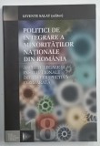 POLITICI DE INTEGRARE A MINORITATILOR NATIONALE DIN ROMANIA de LEVENTE SALAT , 2008