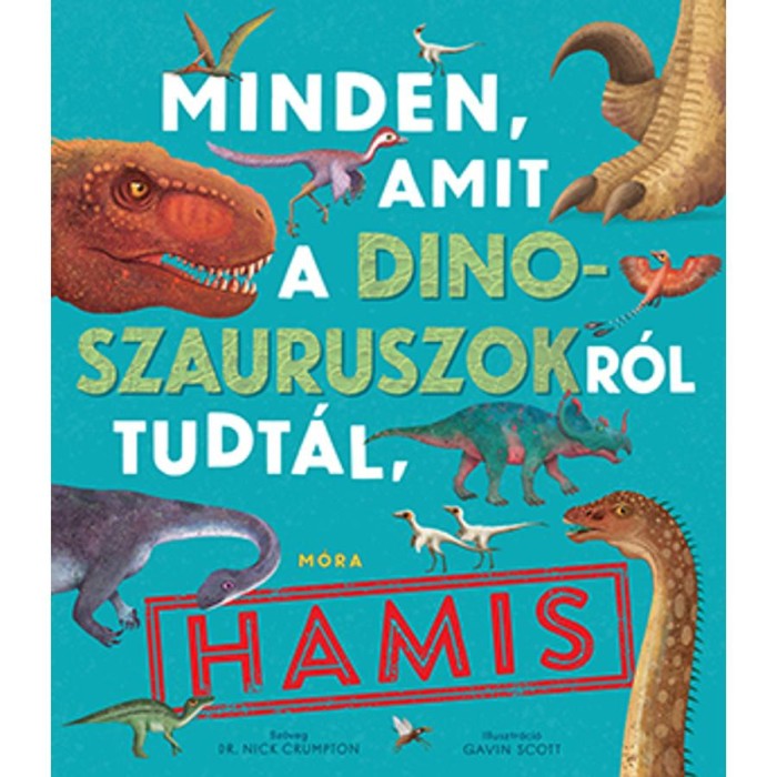 Minden, amit a dinoszauruszokr&oacute;l tudt&aacute;l, hamis! - dr. Nick Crumpton