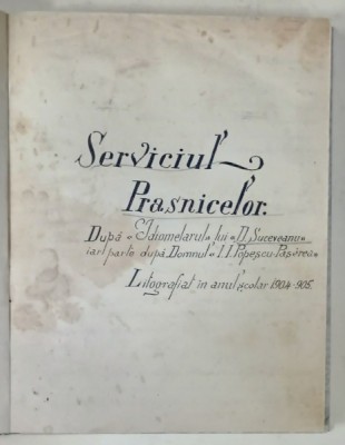 SERVICIUL PRASNICELOR , DUPA &amp;#039; IDIOMELARUL &amp;#039; LUI D. SUCEVEANU IAR PARTE DUPA DOMNUL I.I. POPESCU - PASAREA &amp;#039; , 1904 - 1905 , VEZI DESCRIEREA ! foto