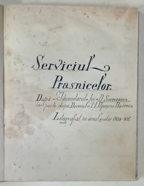 SERVICIUL PRASNICELOR , DUPA &#039; IDIOMELARUL &#039; LUI D. SUCEVEANU IAR PARTE DUPA DOMNUL I.I. POPESCU - PASAREA &#039; , 1904 - 1905 , VEZI DESCRIEREA !