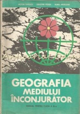 Geografia Mediului Inconjurator - Victor Tufescu, Grigore Posea, Aurel Ardelean foto