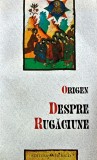Carte Despre Rugaciune Origen 2008 Editura Herald Coperta Brosata 156 Pagini Religie Crestinism