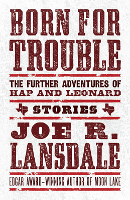 Born for Trouble: The Further Adventures of Hap and Leonard foto