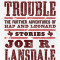 Born for Trouble: The Further Adventures of Hap and Leonard