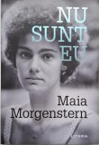 Nu sunt eu - Maia Morgenstern: Biografia unei actrițe de succes