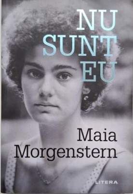 Nu sunt eu &amp;ndash; Maia Morgenstern foto