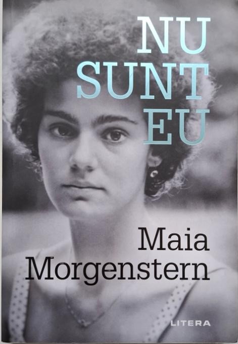 Nu sunt eu &ndash; Maia Morgenstern