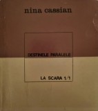 Nina Cassian destinele paralele la scara 1/1