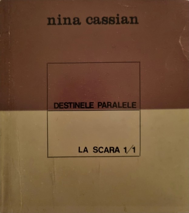 Nina Cassian destinele paralele la scara 1/1