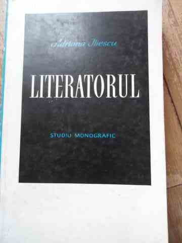 Literatorul Studiu Monografic - Adriana Iliescu ,527895