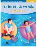 Cumpara ieftin Caietul meu de vacanta. Clasa a III-a/***