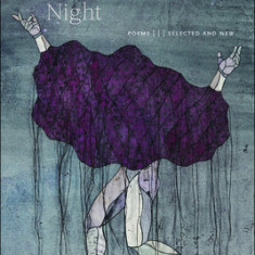 To the Boy Who Was Night: Poems: Selected and New