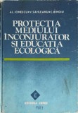 PROTECTIA MEDIULUI INCONJURATOR SI EDUCATIA ECOLOGICA-AL. IONESCU, V. SAHLEANU, C. BINDU-350998