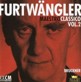 CD # 2XCD Furtw&auml;ngler , Bruckner* &lrm;&ndash; Furtw&auml;ngler Maestro Classico Vol.2 Bruckner (M) NOU ; SIGILAT