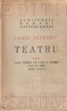 Camil Petrescu - Teatru, volumul 3 (1947), 525 pagini, coperta brosata, dimensiune 15x22 cm, stare buna, limba romana