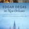 Edgar Degas in New Orleans