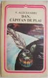 Dan, capitan de plai - Vasile Alecsandri - Roman - Carte beletristica