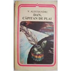 Dan, capitan de plai &ndash; V. Alecsandri