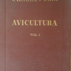 AVICULTURA VOLUMUL 1 - GH. A. STEFANESCU, M. BALASESCU, 1956