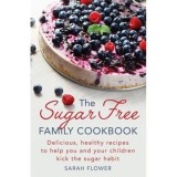 The Sugar-Free Family Cookbook