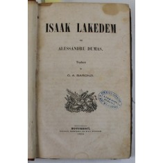 Isaak Lakedem de Alexandru Dumas, tradusa de G. A. Baronzi, DOUA VOLUME Bucuresti, 1855