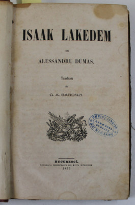 Isaak Lakedem de Alexandru Dumas, tradusa de G. A. Baronzi, DOUA VOLUME Bucuresti, 1855 foto