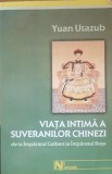 Yuan Utazub - Viata intima a suveranilor chinezi