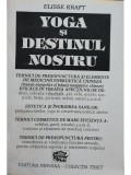 Elisse Kraft - Yoga si destinul nostru (Editia: 1993)