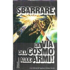 Sbarrare - La via del Cosmo alle Armi! - Ghennadi Gherasimov