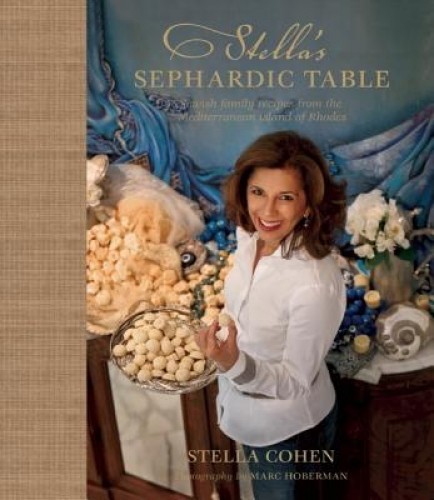 Stella&#039;s Sephardic Table: Jewish Family Recipes from the Mediterranean Island of Rhodes