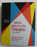 WHO &#039;S WHO IN THE THEATRE - VOLUMUL I - BIOGRAPHIES , editied by IAN HERBERT ...ROBERT E. FINLEY , 1981