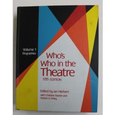 WHO &#039;S WHO IN THE THEATRE - VOLUMUL I - BIOGRAPHIES , editied by IAN HERBERT ...ROBERT E. FINLEY , 1981