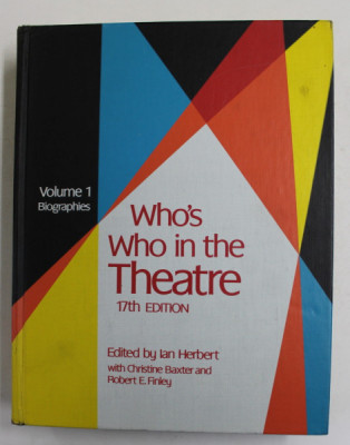 WHO &amp;#039;S WHO IN THE THEATRE - VOLUMUL I - BIOGRAPHIES , editied by IAN HERBERT ...ROBERT E. FINLEY , 1981 foto