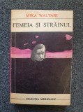 FEMEIA SI STRAINUL - Mika Waltari