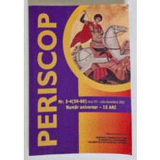 PERISCOP , PUBLICATIE EDITATA DE ASOCIATIA CADRELOR MILITARE IN REZERVA ...DIN S.I.E , NR. 3-4 , IULIE - DECEMBRIE 2022