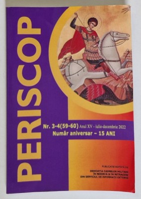 PERISCOP , PUBLICATIE EDITATA DE ASOCIATIA CADRELOR MILITARE IN REZERVA ...DIN S.I.E , NR. 3-4 , IULIE - DECEMBRIE 2022 foto