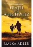 Cumpara ieftin Fratii de la Auschwitz/Malka Adler