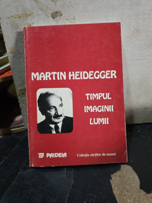 Timpul imaginii lumii - Martin Heidegger