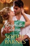 Cumpara ieftin Enigmatica ducesa/Sophie Barnes