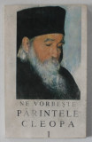 NE VORBESTE PARINTELE CLEOPA , VOLUMUL I , 1995