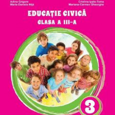 Educatie civica - Clasa 3 - Manual - Adina Grigore, Cristina Ipate-Toma