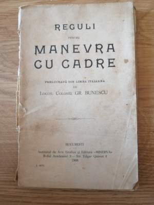 Reguli pentru manevra cu cadre - Locot. Colonel Gr. Bunescu, Minerva, Buc. 1908 foto