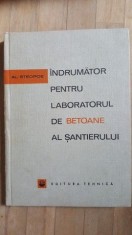 Indrumatorul pentru laboratorul de betoane al santierului- Al.Steopoe
