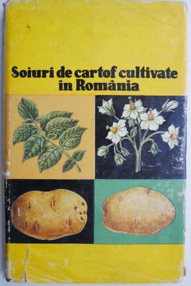 Soiuri de cartof cultivate in Romania &ndash; D. Torje, A. Tabaranu (supracoperta putin uzata)