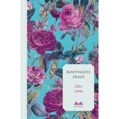 &Eacute;des Anna - (K&uuml;l&ouml;nleges kiad&aacute;s) - Kosztol&aacute;nyi Dezső