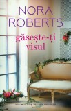 Gaseste-ti visul | Nora Roberts, 2020, Litera