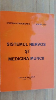 Sistemul nervos si medicina muncii- Cristina Cordoneanu, Ion Silion foto