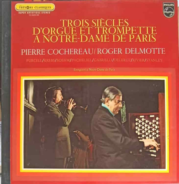 Disc vinil, LP. Trois Si&egrave;cles D&#039;Orgue Et Trompette A Notre-Dame De Paris-Pierre Cochereau, Roger Delmotte